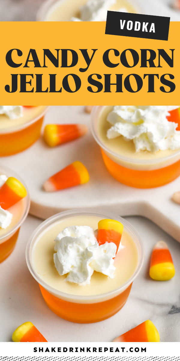 Candy Corn Jello Shots - Shake Drink Repeat